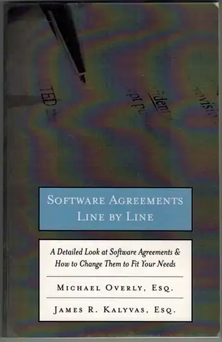Overly, Michael; Kalyvas, James R: Software Agreements. Line by Line. A Detailed Look at Software Agreements & How to Changes Them to Fite Your Needs. First printing
 Boston, Aspatore Books, 2004. 