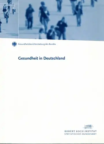 Gesundheit in Deutschland. Gesundheitsberichterstattung des Bundes
 Berlin, Robert-Koch-Institut, Juli 2006. 