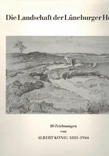 Die Landschaft der Lüneburger Heide. 20 Zeichnungen von Albert König 1881 - 1944
 Hermannsburg/Oldenburg, Galerie im Museum, ohne Jahr [1985]. 