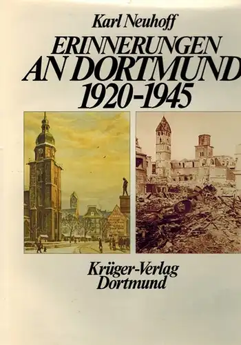 Neuhoff, Karl: Erinnerungen an Dortmund 1920 - 1945
 Dortmund, Krüger-Verlag, (1982). 
