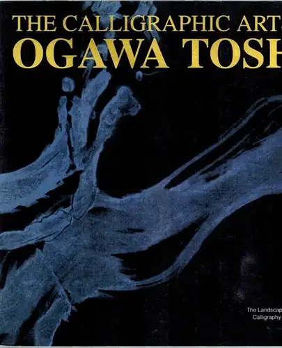 The Calligraphic Arts of Ogawa Toshu. September 1997 to January 1998
 Sapporo, British Museum - Fukushi Sakamoto, 1997. 