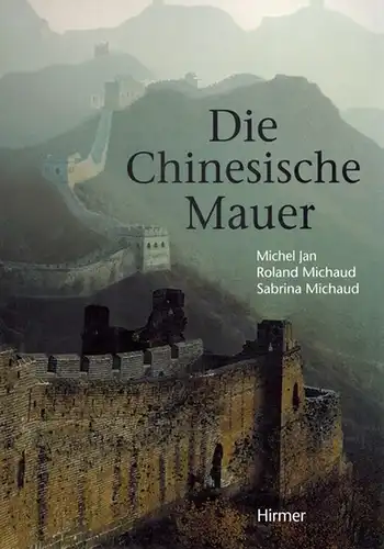 Jan, Michel: Die Chinesische Mauer. Fotografie Roland und Sabrina Michaud
 München, Hirmer Verlag, 2000. 