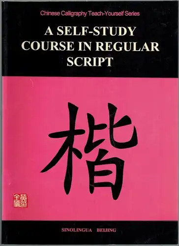 Quanxin, Huang: A Self-Study Course in Regular Script. First edition. [= Chinese Calligraphy Teach-Yourself Series ; (1)]
 Beijing, Sinolingua, 1997. 