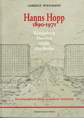 Wiesemann, Gabriele: Hanns Hopp 1890 - 1971. Königsberg - Dresden - Halle - Ost-Berlin. Eine biographische Studie zu moderner Architektur
 Schwerin, Thomas Helms Verlag, (2000). 