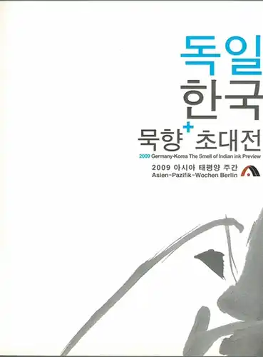 Asien-pazifik-Wochen Berlin. 2009. Germany-Korea. The Smell of Indian ink Preview. Exhibition 2. Oct. 2009 _ 16. Oct. 2009. Im Press- und Besucherzentrum des Bundespresseamtes
 Ohne Ort, Korea Calligraphy Association, (Oktober) 2009. 