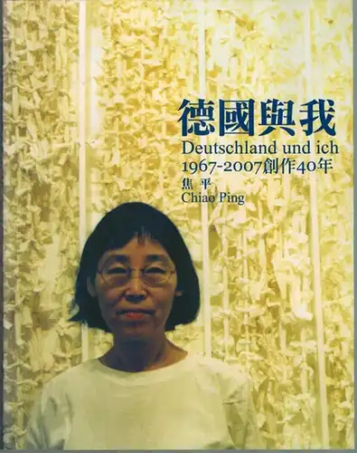 Ping, Chiao: Deutschland und ich. 1967 - 2007
 Ohne Ort, ohne Verlag, 2007 oder wenig später. 