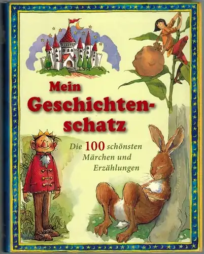 Mein Geschichtenschatz. Die 100 schönsten Märchen und Erzählungen
 [Gütersloh], RM Buch und Medien [Bertelsmann Club], (2013). 