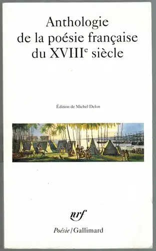 Delon, Michel (Hg.): Anthologie de la poésie française du XVIIIe siècle. [= collection poésie]
 [Paris], Gallimard, 1997. 
