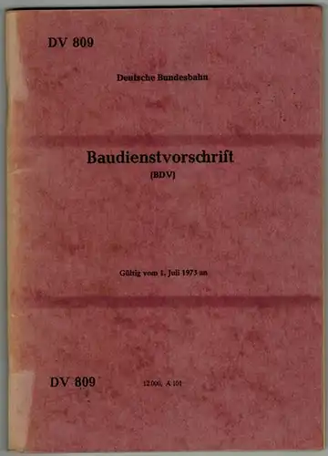 Deutsche Bundesbahn (Hg.): Baudienstvorschrift (BDV). Gültig vom 1. Juli 1973 an. [= DV 809]
 Frankfurt (M), Bundesbahndirektion, 1974. 