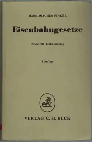 Finger, Hans Joachim: Eisenbahngesetze. Textsammlung mit Erläuterungen und Sachverzeichnis. Sechste, neubearbeitete Auflage. Stand 1. September 1970. [Beiliegend:] Eisenbahnkreuzungsgesetz. Kommentar, zugleich Ergänzungsheft mit weiteren Nachträgen.. 