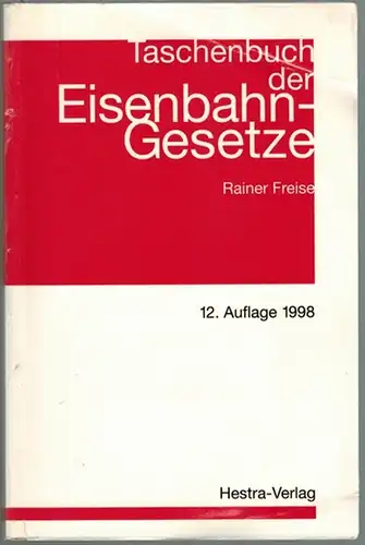 Freise, Rainer: Taschenbuch der Eisenbahn-Gesetze. 12. Auflage 1998
 Darmstadt, Hestra-Verlag, 1998. 