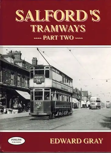 Gray, Edward: Salford's Tramways - Part Two -
 Romiley, Foxline Publishing, ohne Jahr [1999]. 