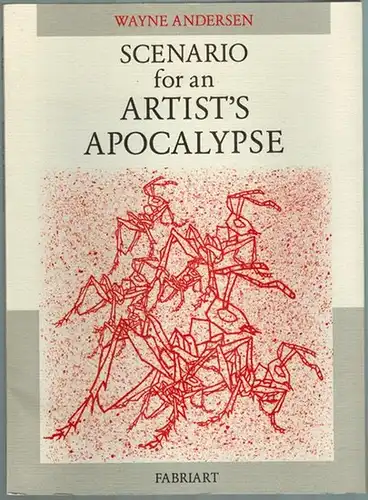 Andersen, Wayne: Scenario for an Artist's Apocalypse
 Geneva, Éditions Fabriart, (1990). 