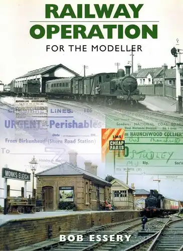 Essery, Bob: Railway Operation for the Modeller. Modelling the Steam Era
 Hinckley, Midland, (2003). 