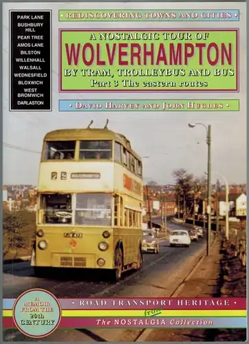 Harvey, David; Hughes, John: Wolverhampton. A nostalgic tour by tram, trolleybus and bus. Part 3. The eastern routes. First published. [= Road Transport Heritage from The Nostalgia Collection]
 Kettering, SLP Silver Link Publishing, 2004. 