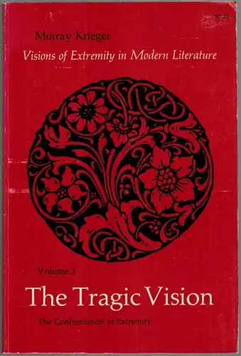 Krieger, Murray: The Tragic Vision. The Confrontation of Extremity
 Baltimore - London, The Johns Hopkins University Press, 1973. 