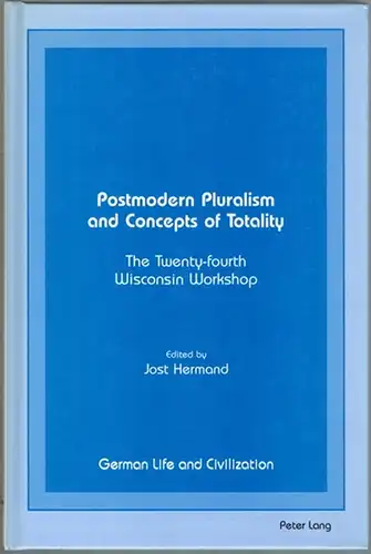 Hermand, Jost (Hg.): Postmodern Pluralism and Concepts of Totality. The Twenty-fourth Wisconsin Workshop. [= German Life and Civilizations Vol. 16]
 New York - Frankfurt am Main - Berlin u. a., Peter Lang, (1995). 