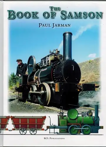 Jarman, Paul: The Book of Samson. The life and work of a lead mining locomotive  First edition
 Garndolbenmaen, RCL Publications, (June) 2016. 