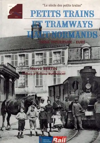 Bertin, Hervé: Petits Trains et Tramways Haut-Normands
 Le Mans - Paris, Éditions Cénomane - La vie du Rail, (1994). 