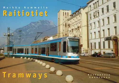 Nummelin, Markku: Raitiotiet - Tramways
 Helsinki, Kustantaja Laaksonen, 2001. 