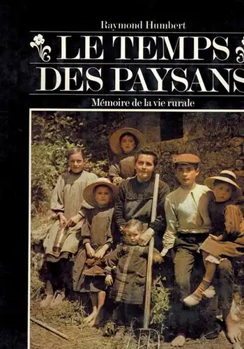 Humbert, Raymond: Le temps des paysans. Mémoire de la vie rurale. Photographie Marie-José Drogau
 Paris, Editions Messidor, September 1984. 