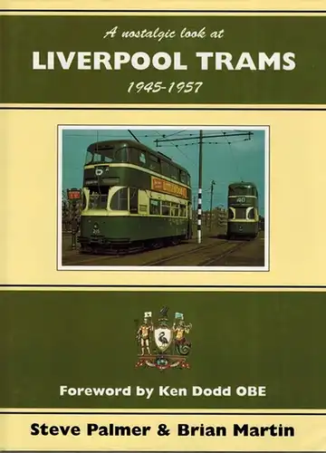 Palmer, Steve; Martin, Brian: A nostalgic look at Liverpool Trams 1945 - 1957. Reprinted. [Forword by Ken Dodd OBE]
 Wadenhoe, Silver Link Publishing (SLP), November 1997. 