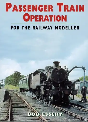 Essery, Bob: Passenger Train Operation for the railway modeller
 Hersham, Ian Allen Publishing, 2005. 