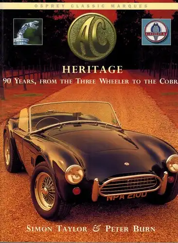 Taylor, Simon; Burn, Peter: AC Heritage. 90 Years, from the Three Wheeler to the Cobra. [= Osprey Classic Marques]
 London, Osprey Automotive, 1996. 