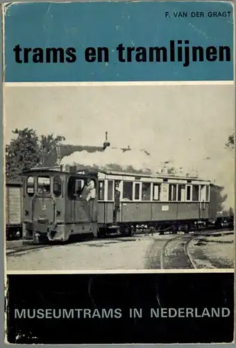 Gragt, F. van der: Museumtrams in Nederland. 1e geheel bijgewerkte en uitgebreide herdruk. [= Trams en tramlijnen, deel 2]
 Rotterdam, Uitgevers Wyt, 1971. 