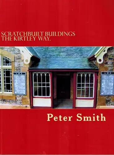 Smith, Peter: Scratchbuilt Buildings the Kirtley Way
 Leipzig, Amazon Distribution, (2013). 