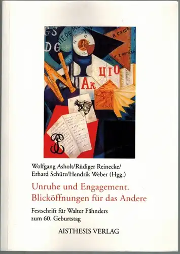 Asholt, Wolfgang; Reinecke, Rüdiger; Schütz, Erhard; Weber, Hendrik (Hg.): Unruhe und Engagement. Blicköffnungen für das Andere. Festschrift für Walter Fähnders zum 60. Geburtstag
 Bielefeld, Aisthesis Verlag, 2004. 