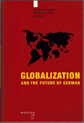 Gardt, Andreas; Hüppauf, Bernd (Hg.): Globalization and the Future of German. With a Select Bibliography
 Berlin - New York, Mouton de Gruyter, 2004. 