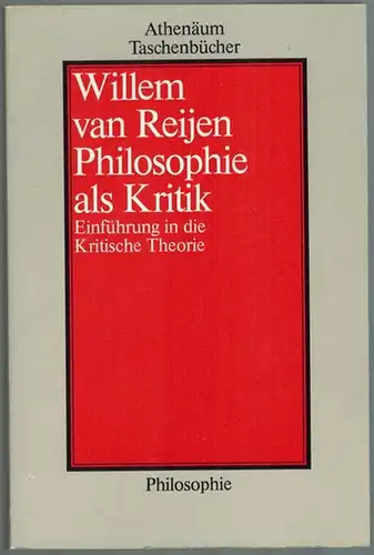 Reijen, Willem van: Philosophie als Kritik. Einführung in die Kritische Theorie. [= Athenäum Taschenbücher Philosophie = AT 1514]
 Königstein/Ts., Athenäum, 1986. 