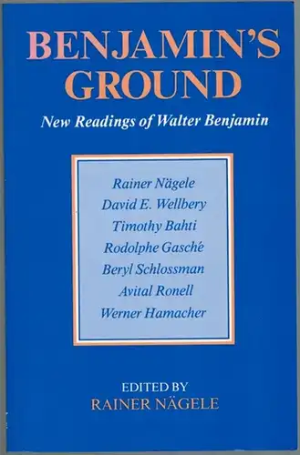 Nägele, Rainer (Hg.): Benjamin's Ground. New Readings of Walter Benjamin. [= The Culture of Jewish Modernity]
 Detroit, Wayne State University Press, 1988. 