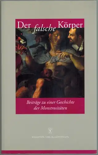 Hagner, Michael (Hg.): Der falsche Körper. Beiträge zu einer Geschichte der Monströsitäten
 Göttingen, Wallstein Verlag, 1995. 