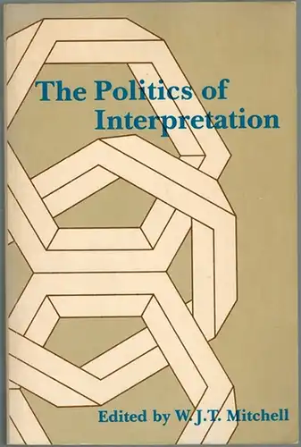 Mitchell, W. J. T. (Hg.): The Politics of Interpretation
 Chicago - London, The University of Chicago Press, 1983. 
