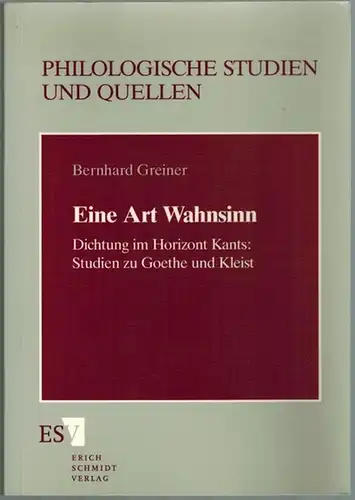 Greiner, Bernhard: Eine Art Wahnsinn. Dichtung im Horizont Kants: Studien zu Goethe und Kleist. [= Philologische Studien und Quellen. Heft 131]
 Berlin, Erich Schmidt Verlag, (1994). 
