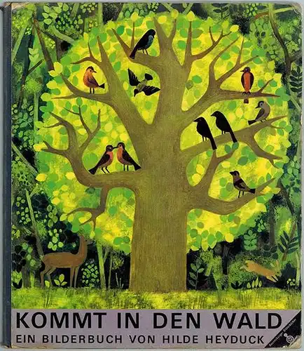 Heyduck, Hilde: Kommt in den Wald. Ein Bilderbuch. [= Ravensburger Bilderbücher Nr. 28.201]
 Ravensburg, Otto Maier Verlag, ohne Jahr [1964]. 