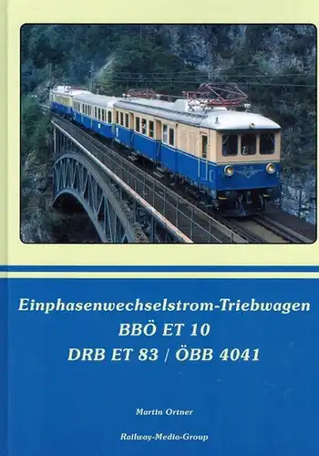 Ortner, Martin: Einphasenwechseltrom-Triebwagen BBÖ ET 10 / DRB ET 83 / ÖBB 4041. 1. Auflage
 Horn, Railway-Media-Group, 2012. 