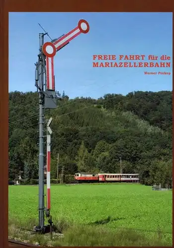 Prokop, Werner: Freie Fahrt für die Mariazellerbahn
 Wien, Nikolaus Mauritz, Oktober 2010. 