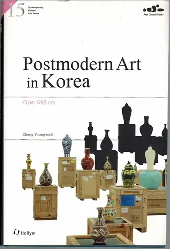 Young-mok, Chung: Postmodern Art in Korea. From 1985 on. [= Contemporary Korean Arts Series 15]
 Seoul, Hollym, (2015). 