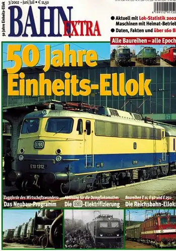 Bahn Extra. 3/2002. 50 Jahre Einheits-Ellok. Alle Baureihen - alle Epochen!
 München, GeraNova Zeitschriftenverlag, Juni/Juli 2002. 