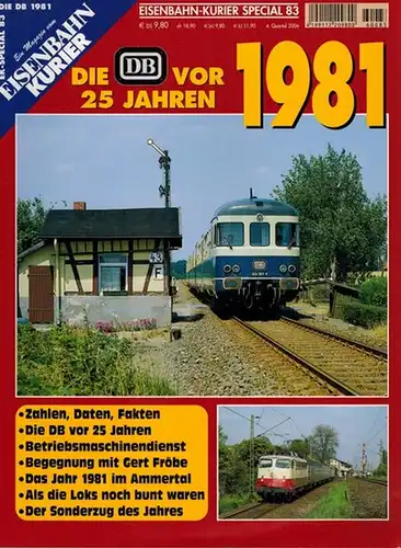 Frister, Thomas (Chefred.): Eisenbahn-Kurier Special 83. Die DB vor 25 Jahren 1981. Ein Magazin vom Eisenbahn Kurier. [= EK-Special 83. Die DB 1981]
 Freiburg, EK-Verlag, 4. Quartal 2006. 