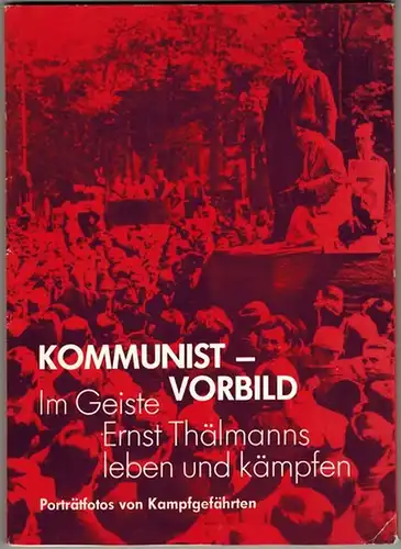 Nessau, Hanni: Kommunist - Vorbild. Im Geiste Ernst Thälmanns leben und kämpfen. Porträtfotos von Kampfgefährten
 [Berlin], Verlag für Agitations- und Anschauungsmittel, ohne Jahr [1980]. 