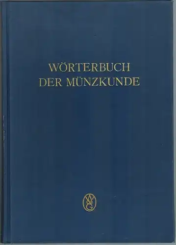 Schrötter, Friedrich Freiherr von (Hg.): Wörterbuch der Münzkunde. In Verbindung mit N. Bauer, K. Regling, A. Suhle, R. Vasmer und J. Wilcke herausgegeben. Zweite, unveränderte Auflage
 Berlin, Walter de Gruyter, 1970. 