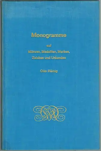 Flämig, Otto: Monogramme auf Münzen, Medaillen, Marken, Zeichen und Urkunden. 2. stark erweiterte und überarbeitete Auflage mit 2461 gezeichneten Monogrammen
 Braunschweig, Klinkhardt & Biermann, 1968. 