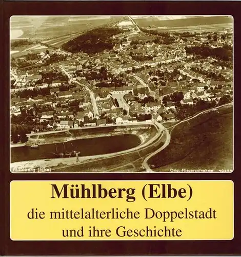 Christen, Erika u. Marina; Glatte, Gerokd; Hofmann; Neumann; Paul; Schneider, Schulz; Uschner; Wanka: Mühlberg (Elbe), die mittelalterliche Doppelstadt und ihre Geschichte [Einbandtitel]. 1. Auflage
 Mühlberg/Elbe, Verein für Heimatkunde, 2000. 