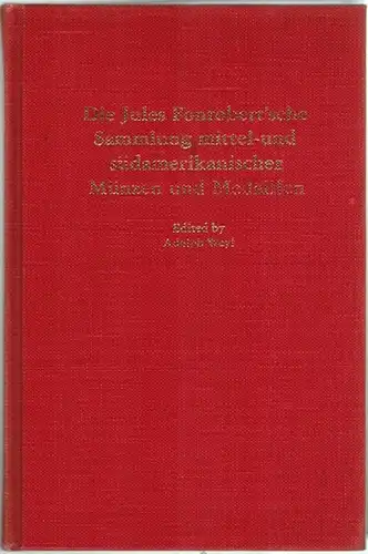 Weyl, Adolph (Hg.): Die Jules Fonrobert'sche Sammlung mittel- und südamerikanischer Münzen und Medaillen. [Reprografischer Nachdruck der Ausgabe Berlin, J. A. Stargardt, 1878; nur die Abteilung...