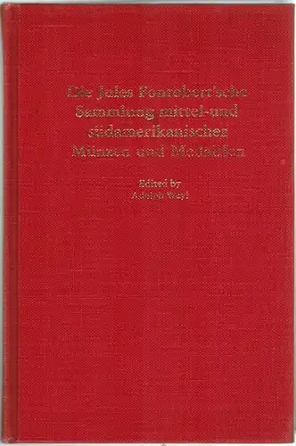 Weyl, Adolph (Hg.): Die Jules Fonrobert'sche Sammlung mittel  und südamerikanischer Münzen und Medaillen. [Reprografischer Nachdruck der Ausgabe Berlin, J. A. Stargardt, 1878; nur die.. 