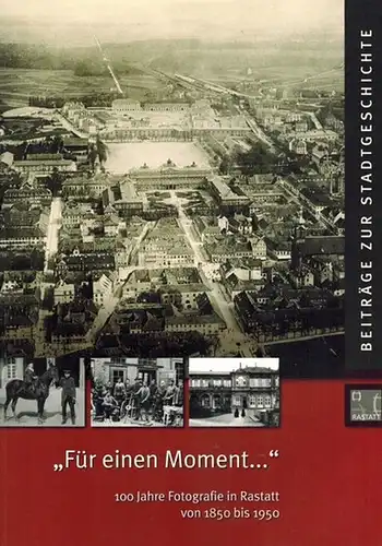 Baumgärtner, Iris (Red. Und Einf.): Für einen Moment  100 Jahre Fotografie in Rastatt von 1850 bis 1950. [= Beiträge zur Stadtgeschichte]
 Rastatt, Stadt, (2012). 